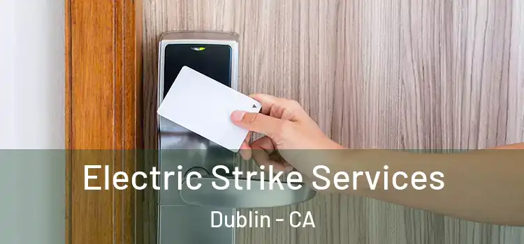 Electric Strike Services Dublin - CA