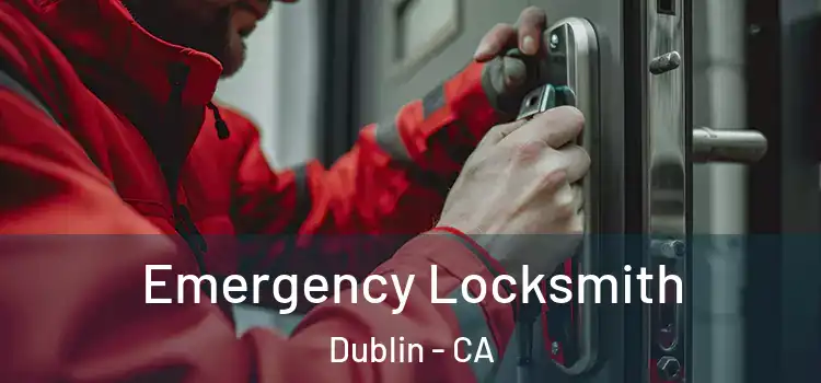 Emergency Locksmith Dublin - CA