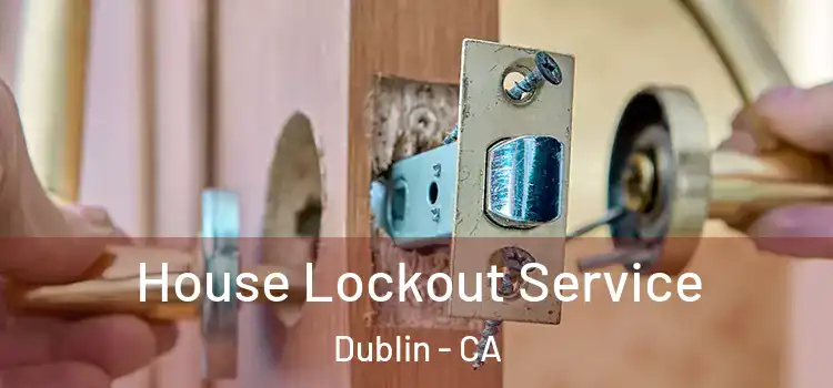 House Lockout Service Dublin - CA