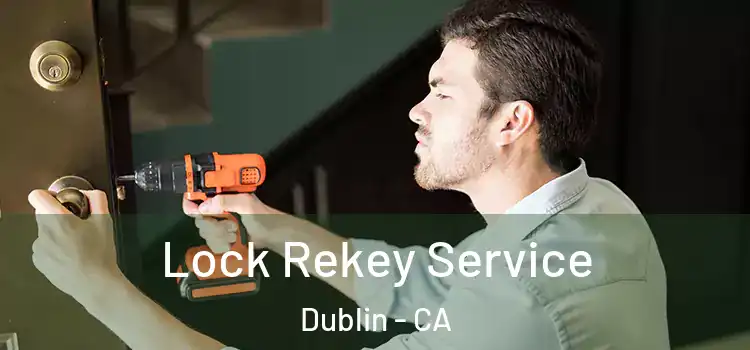 Lock Rekey Service Dublin - CA